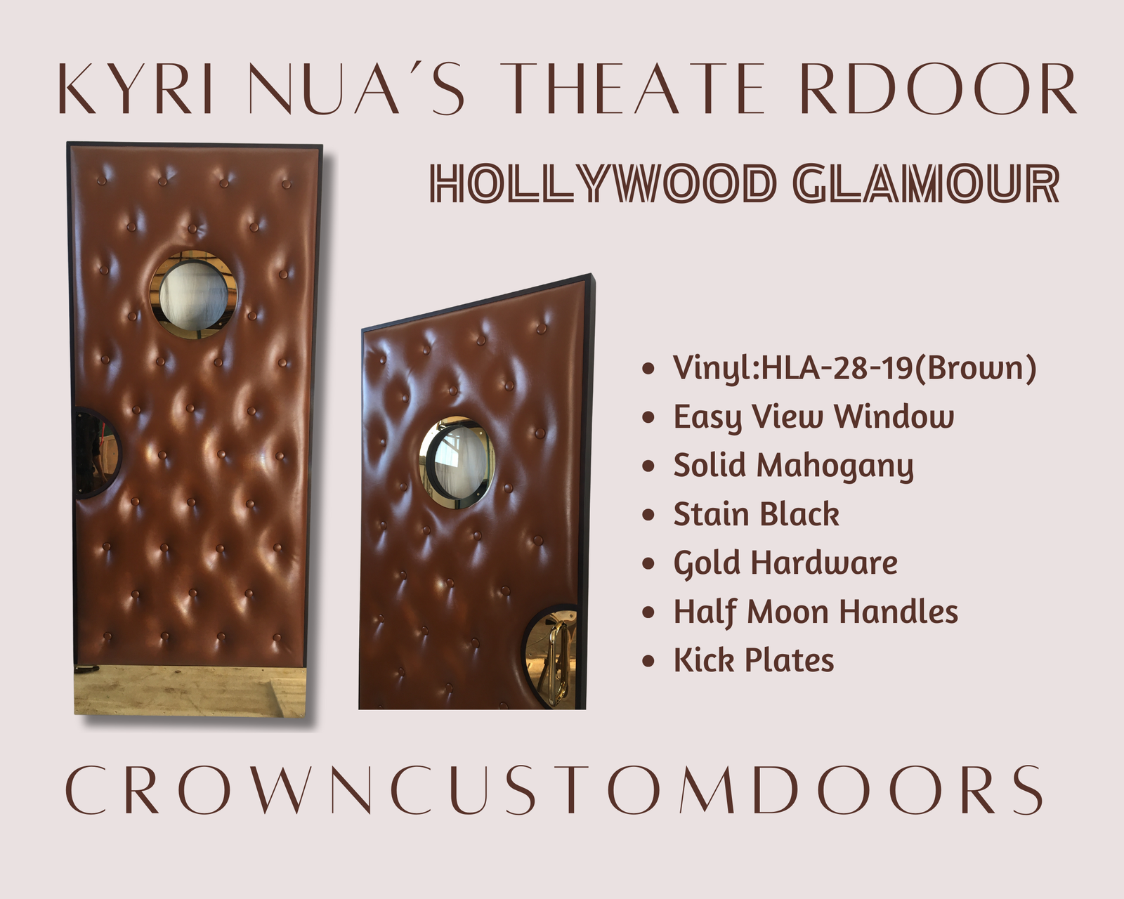 Kyri Nua's Theater custom solid mahogany acoustic door featuring brown vinyl upholstery, diamond tufting, an easy view porthole window, gold hardware, and half-moon handles.